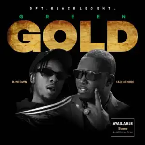 Kao Denero - Green Gold ft Runtown